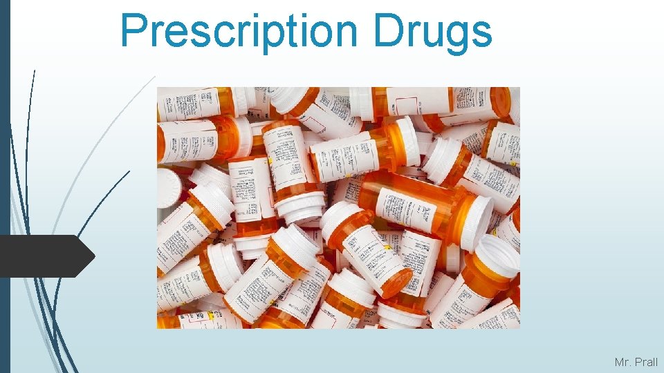 Prescription Drugs Mr. Prall 