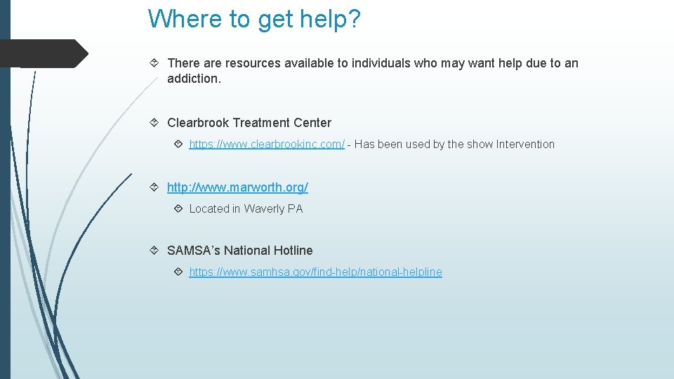 Where to get help? There are resources available to individuals who may want help
