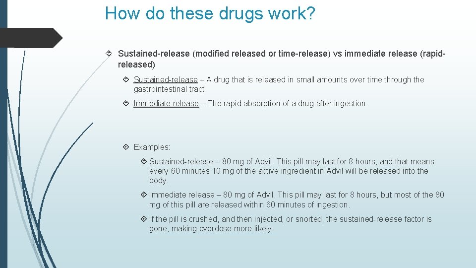 How do these drugs work? Sustained-release (modified released or time-release) vs immediate release (rapidreleased)