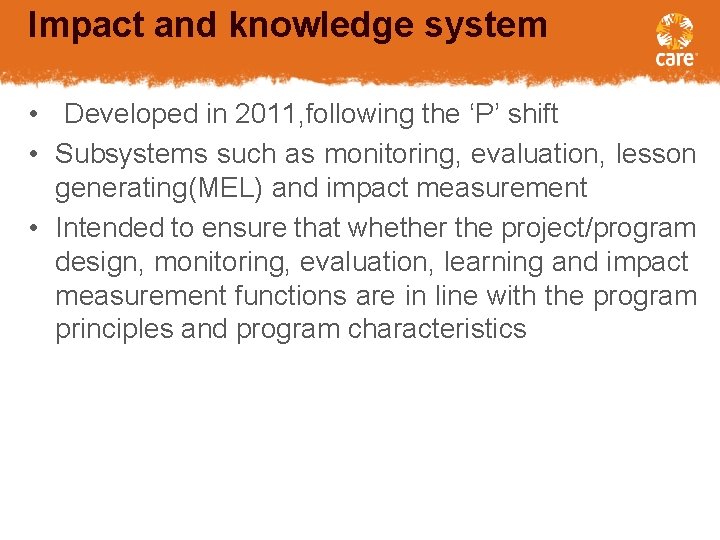 Impact and knowledge system • Developed in 2011, following the ‘P’ shift • Subsystems