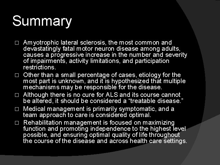 Summary � � � Amyotrophic lateral sclerosis, the most common and devastatingly fatal motor