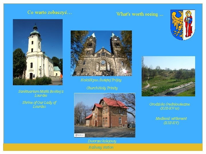 Co warto zobaczyć… What's worth seeing. . . Kościół pw. Świętej Trójcy Sanktuarium Matki Co warto zobaczyć… What's worth seeing. . . Kościół pw. Świętej Trójcy Sanktuarium Matki