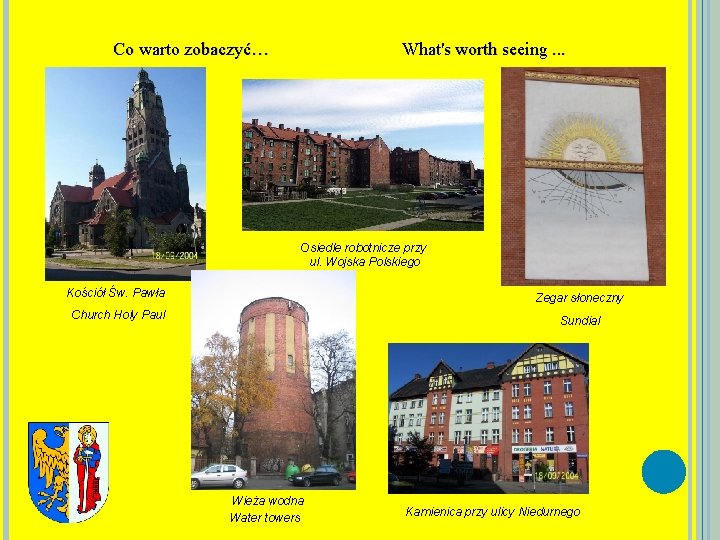 Co warto zobaczyć… What's worth seeing. . . Osiedle robotnicze przy ul. Wojska Polskiego Co warto zobaczyć… What's worth seeing. . . Osiedle robotnicze przy ul. Wojska Polskiego