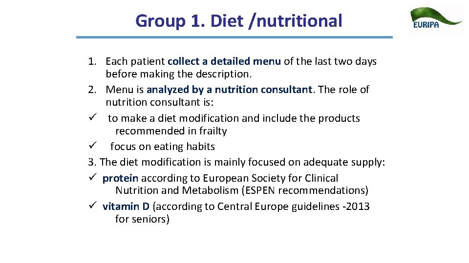 Group 1. Diet /nutritional 1. Each patient collect a detailed menu of the last