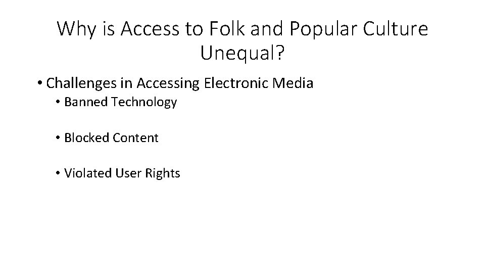 Why is Access to Folk and Popular Culture Unequal? • Challenges in Accessing Electronic Why is Access to Folk and Popular Culture Unequal? • Challenges in Accessing Electronic