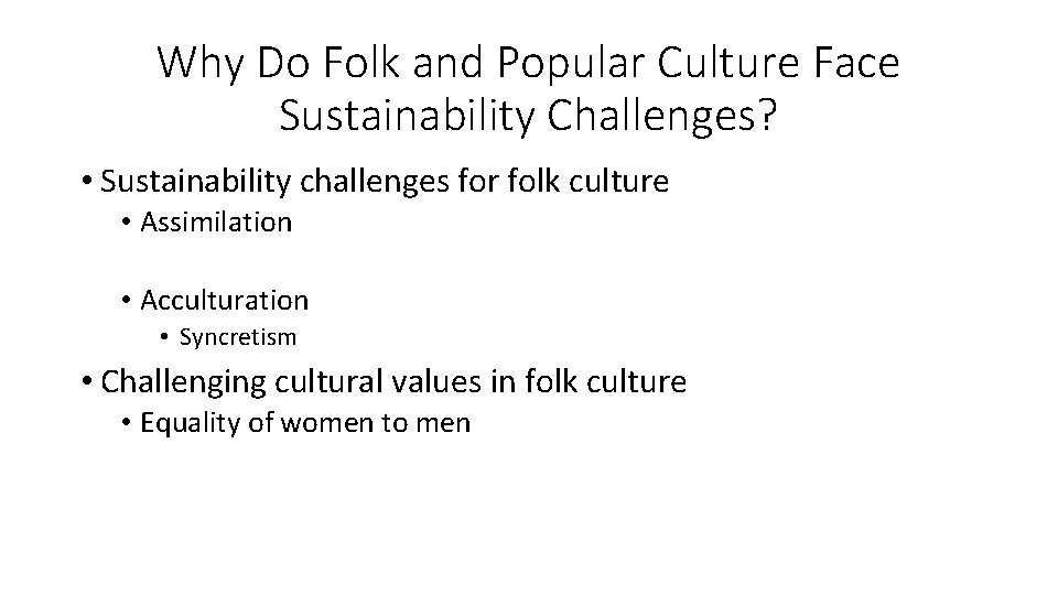 Why Do Folk and Popular Culture Face Sustainability Challenges? • Sustainability challenges for folk