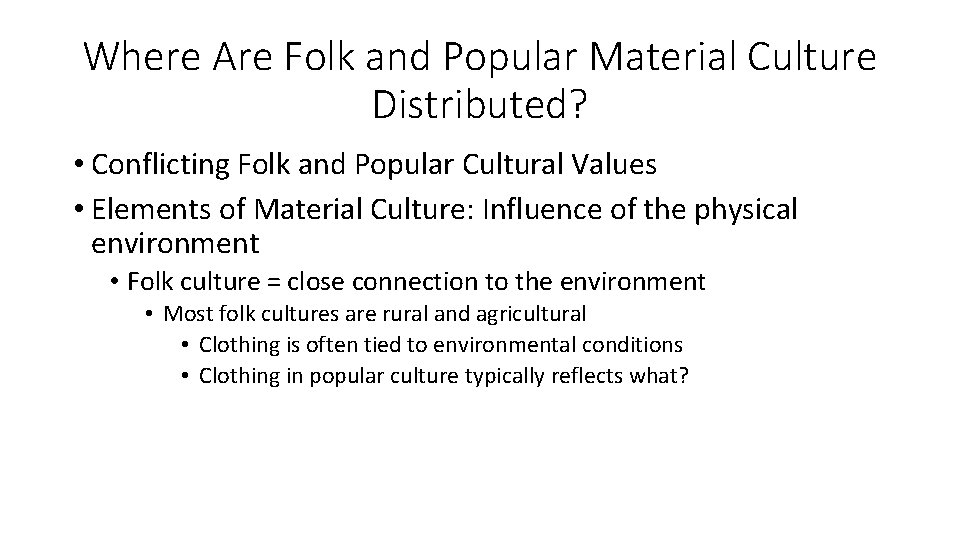 Where Are Folk and Popular Material Culture Distributed? • Conflicting Folk and Popular Cultural