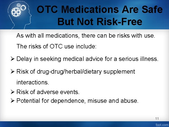 OTC Medications Are Safe But Not Risk-Free As with all medications, there can be