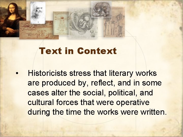 Text in Context • Historicists stress that literary works are produced by, reflect, and Text in Context • Historicists stress that literary works are produced by, reflect, and