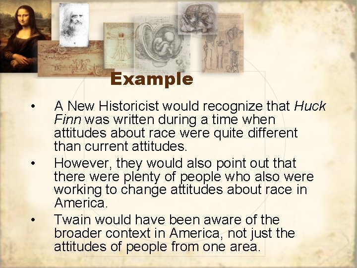 Example • • • A New Historicist would recognize that Huck Finn was written Example • • • A New Historicist would recognize that Huck Finn was written