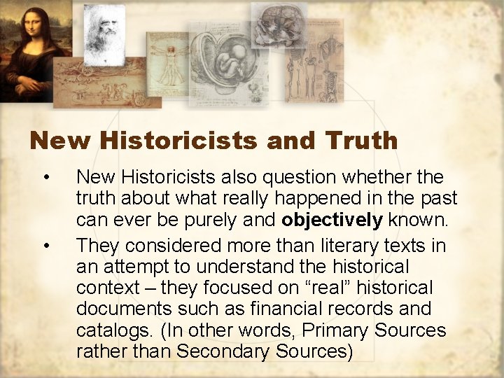 New Historicists and Truth • • New Historicists also question whether the truth about New Historicists and Truth • • New Historicists also question whether the truth about