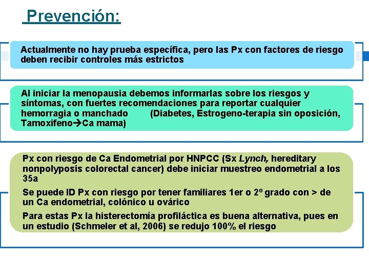 Prevención: Actualmente no hay prueba específica, pero las Px con factores de riesgo deben Prevención: Actualmente no hay prueba específica, pero las Px con factores de riesgo deben