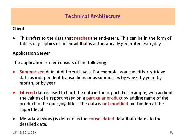 Technical Architecture Client This refers to the data that reaches the end-users. This can