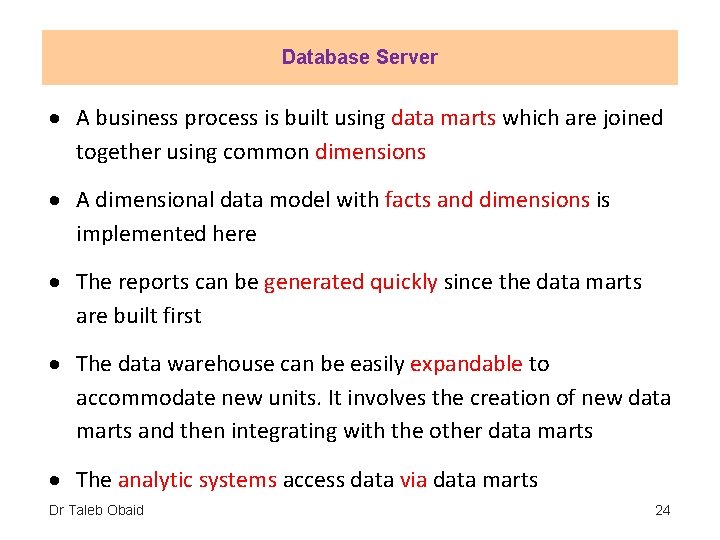 Database Server A business process is built using data marts which are joined together