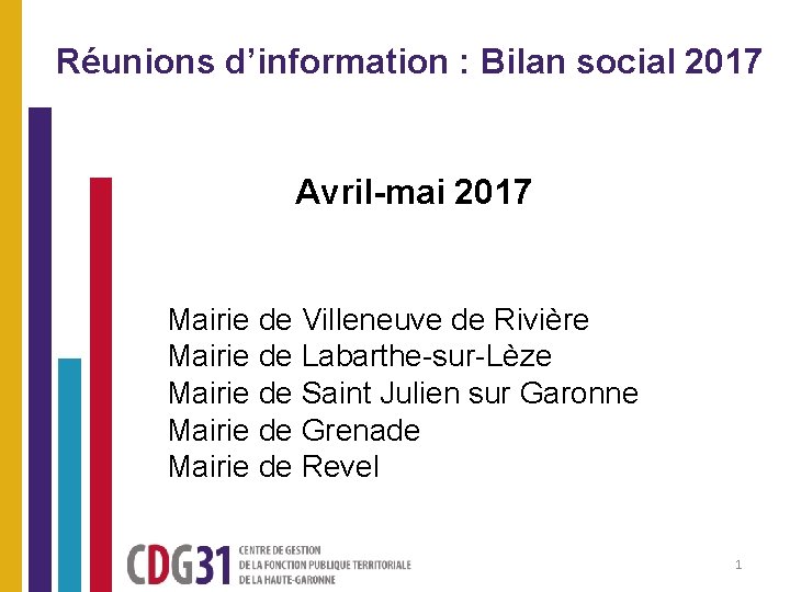 Réunions d’information : Bilan social 2017 Avril-mai 2017 Mairie de Villeneuve de Rivière Mairie