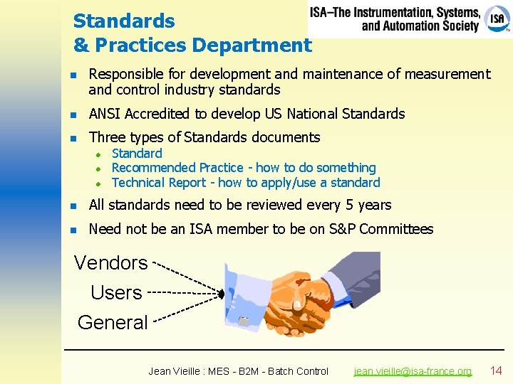 Standards & Practices Department n Responsible for development and maintenance of measurement and control Standards & Practices Department n Responsible for development and maintenance of measurement and control