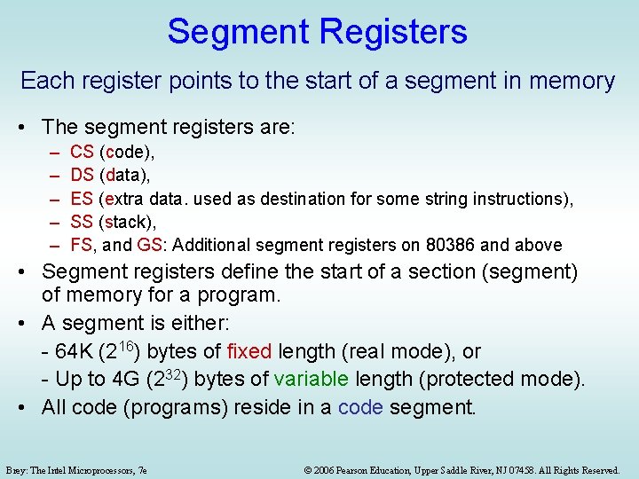 Segment Registers Each register points to the start of a segment in memory • Segment Registers Each register points to the start of a segment in memory •