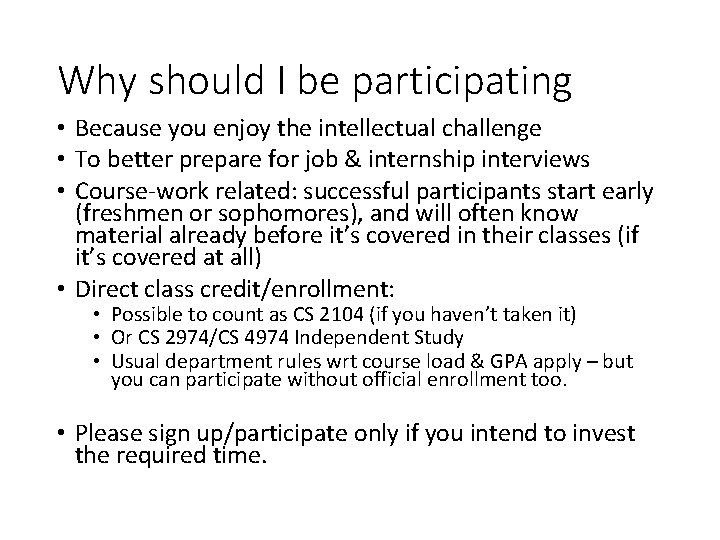 Why should I be participating • Because you enjoy the intellectual challenge • To