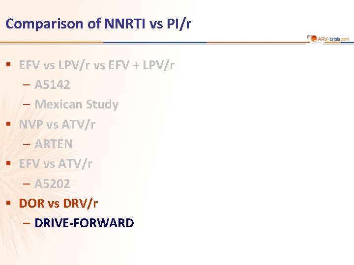 Comparison of NNRTI vs PI/r § EFV vs LPV/r vs EFV + LPV/r –