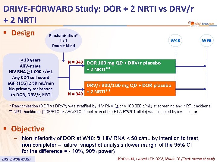 DRIVE-FORWARD Study: DOR + 2 NRTI vs DRV/r + 2 NRTI § Design Randomisation*