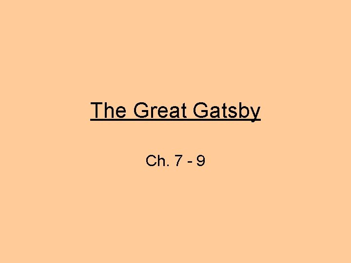 The Great Gatsby Ch. 7 - 9 