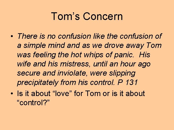 Tom’s Concern • There is no confusion like the confusion of a simple mind