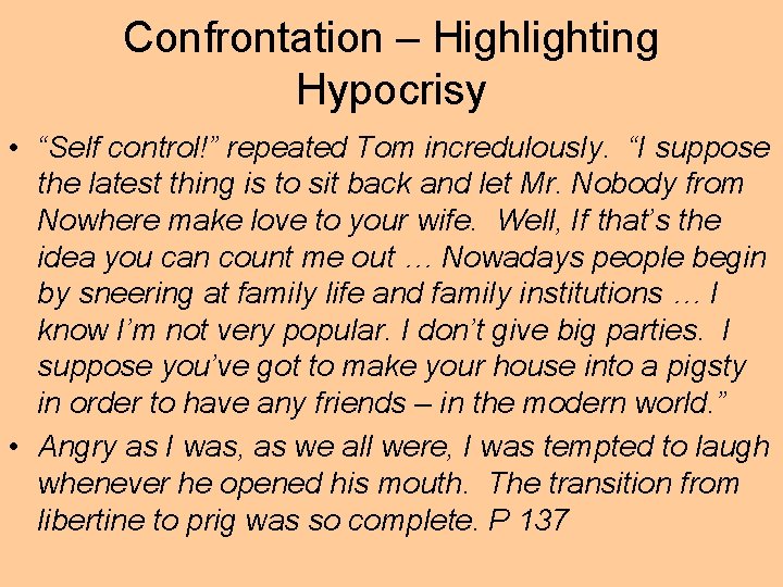 Confrontation – Highlighting Hypocrisy • “Self control!” repeated Tom incredulously. “I suppose the latest