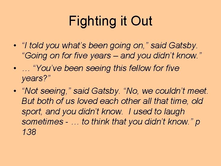 Fighting it Out • “I told you what’s been going on, ” said Gatsby.