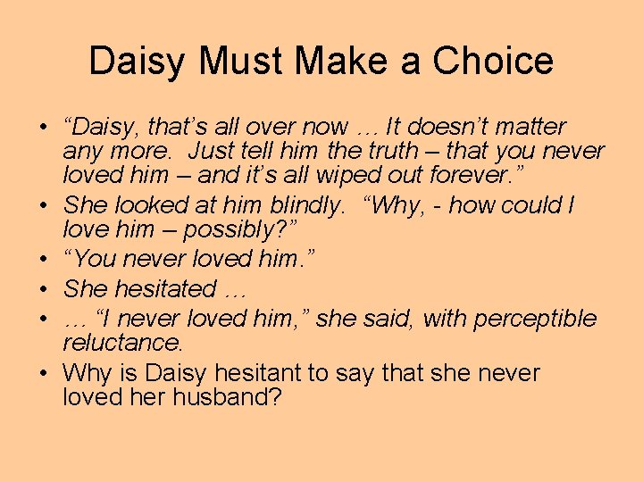 Daisy Must Make a Choice • “Daisy, that’s all over now … It doesn’t