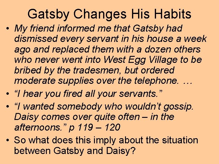 Gatsby Changes His Habits • My friend informed me that Gatsby had dismissed every