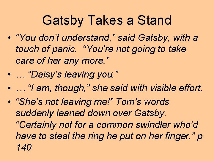Gatsby Takes a Stand • “You don’t understand, ” said Gatsby, with a touch