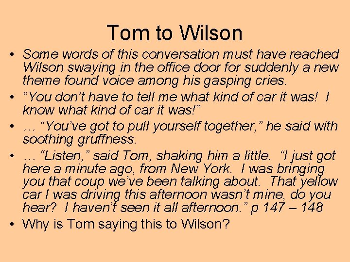 Tom to Wilson • Some words of this conversation must have reached Wilson swaying