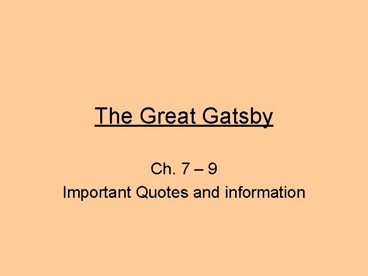 The Great Gatsby Ch. 7 – 9 Important Quotes and information 