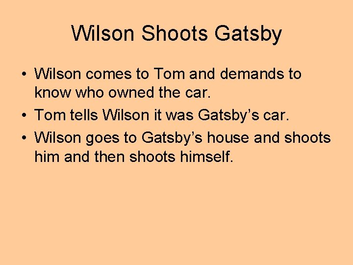 Wilson Shoots Gatsby • Wilson comes to Tom and demands to know who owned