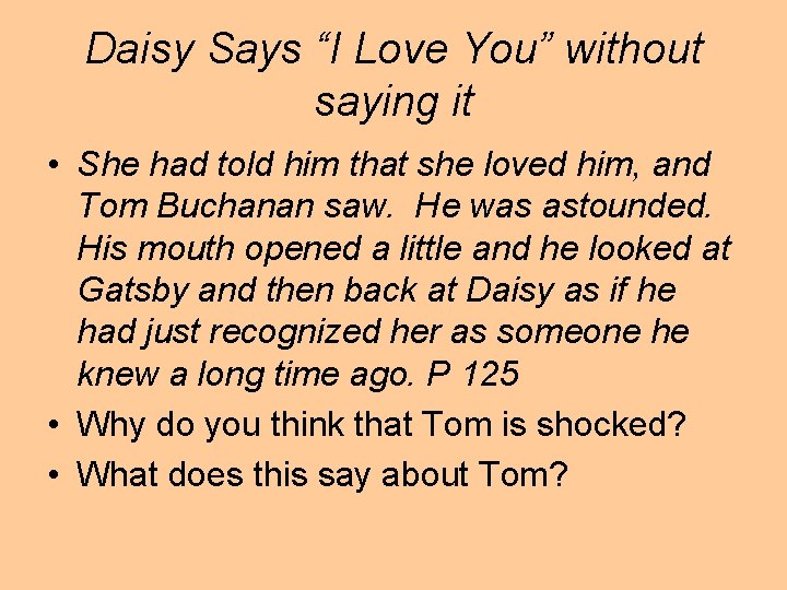 Daisy Says “I Love You” without saying it • She had told him that