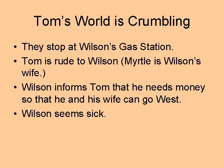 Tom’s World is Crumbling • They stop at Wilson’s Gas Station. • Tom is