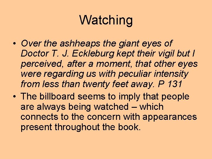 Watching • Over the ashheaps the giant eyes of Doctor T. J. Eckleburg kept