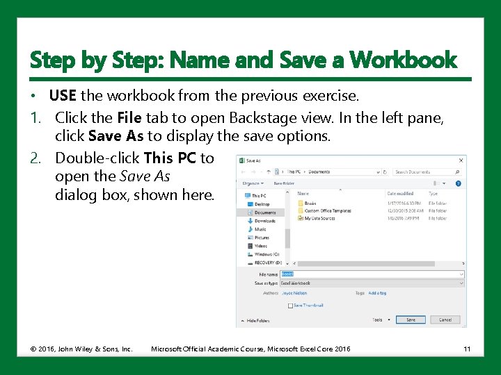 Step by Step: Name and Save a Workbook • USE the workbook from the