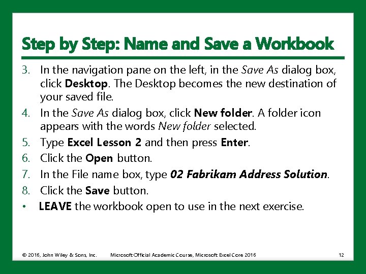 Step by Step: Name and Save a Workbook 3. In the navigation pane on