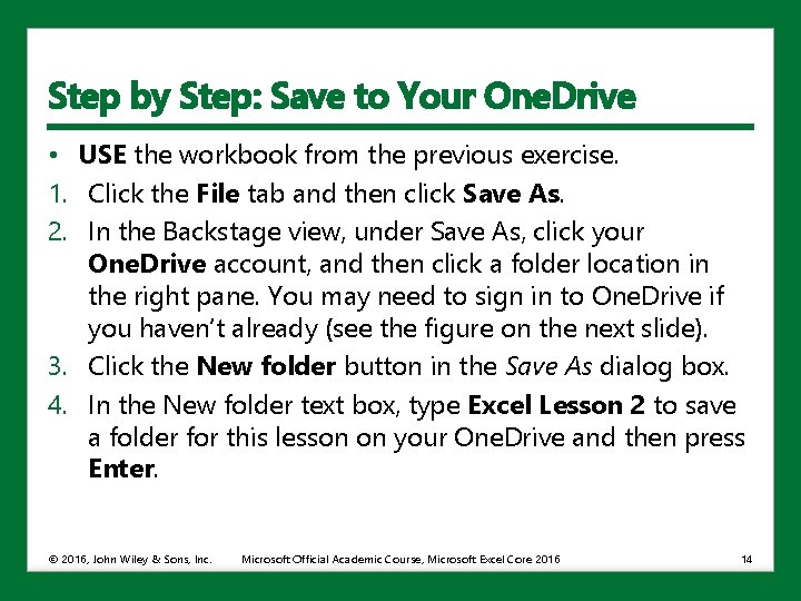 Step by Step: Save to Your One. Drive • USE the workbook from the