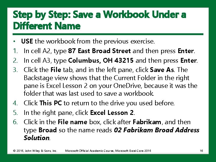 Step by Step: Save a Workbook Under a Different Name • 1. 2. 3.