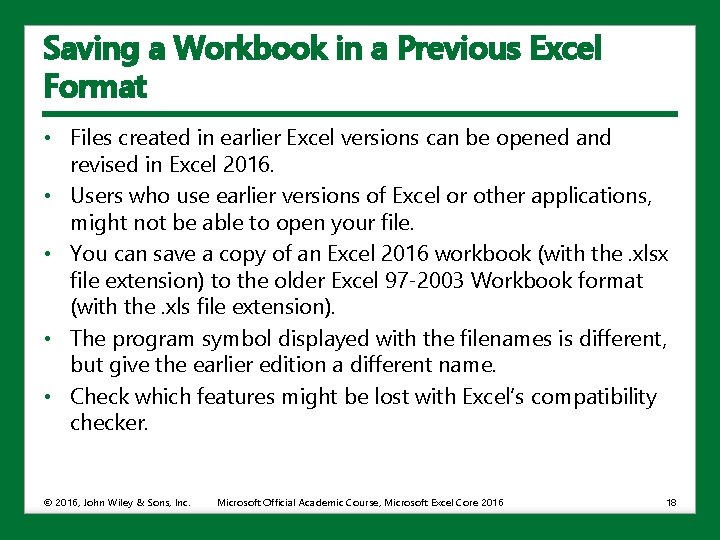 Saving a Workbook in a Previous Excel Format • Files created in earlier Excel