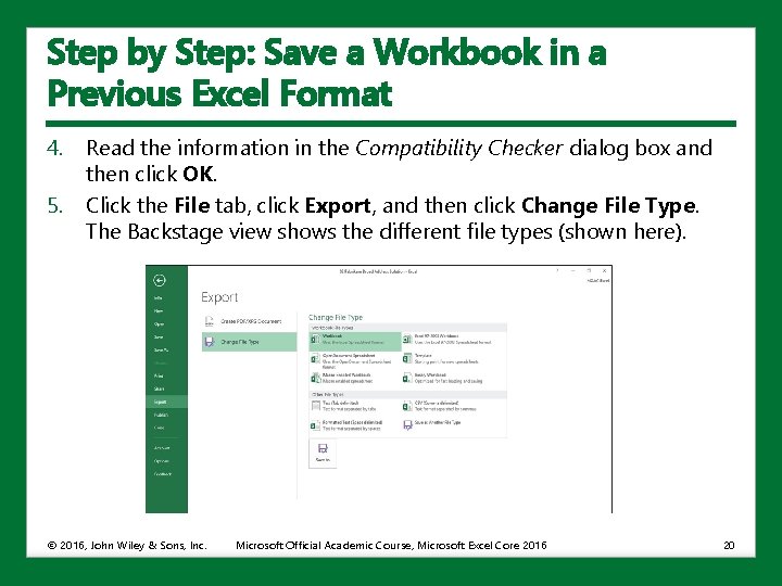 Step by Step: Save a Workbook in a Previous Excel Format 4. 5. Read