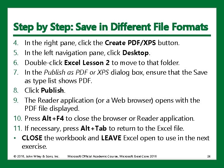 Step by Step: Save in Different File Formats 4. 5. 6. 7. In the
