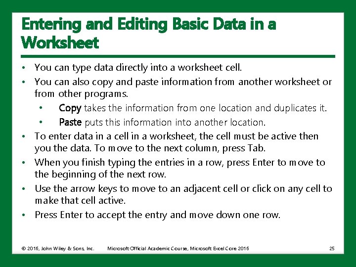 Entering and Editing Basic Data in a Worksheet • You can type data directly
