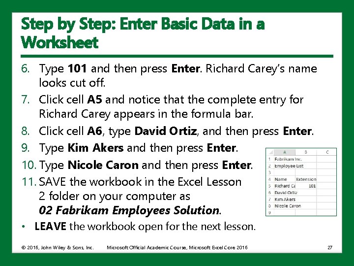 Step by Step: Enter Basic Data in a Worksheet 6. Type 101 and then