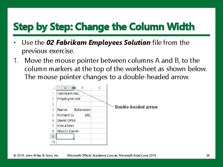 Step by Step: Change the Column Width • Use the 02 Fabrikam Employees Solution
