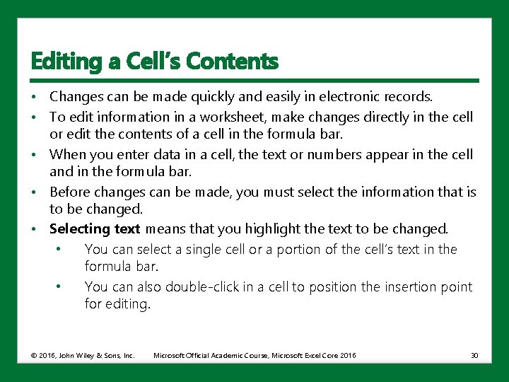Editing a Cell’s Contents • Changes can be made quickly and easily in electronic