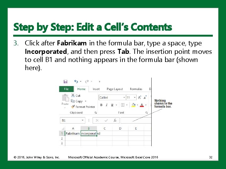 Step by Step: Edit a Cell’s Contents 3. Click after Fabrikam in the formula