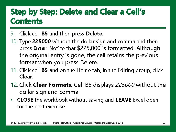 Step by Step: Delete and Clear a Cell’s Contents 9. Click cell B 5